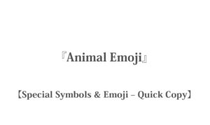111 Pretty Animal Emoji - Simple Copy and Paste - ORIGAMI