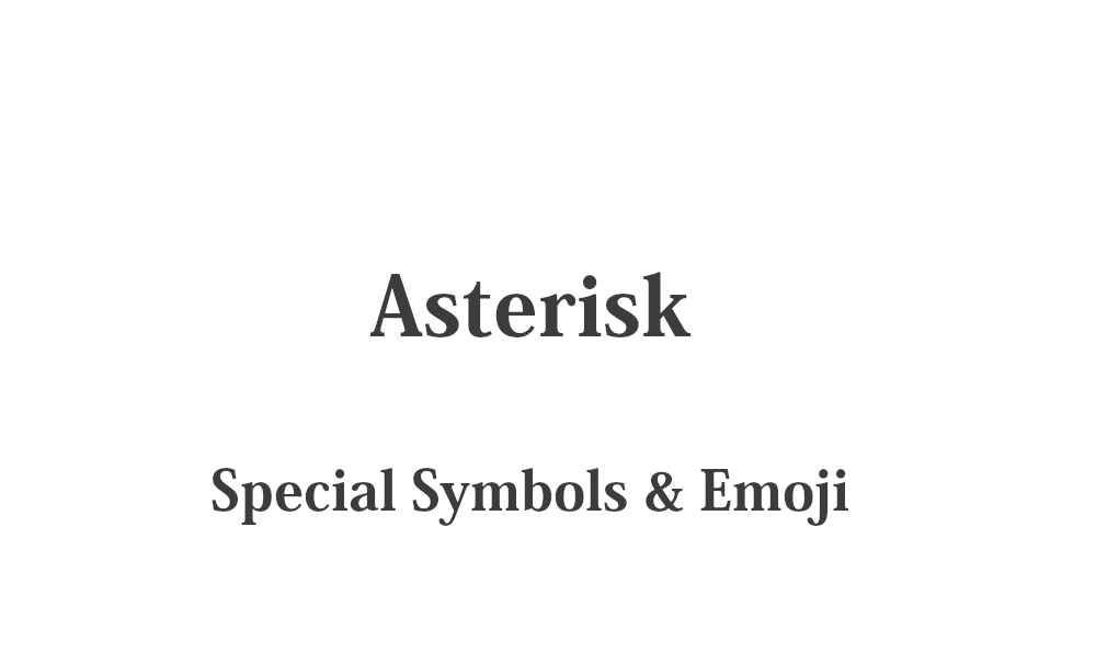 ✱ Asterisk - Cute Special Symbols & Emoji – Quick Copy