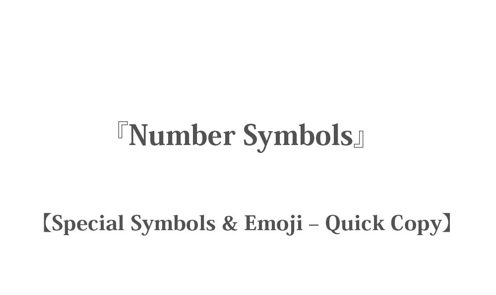 Number 0⃣ -300 Special Symbols & Emoji – Quick Copy
