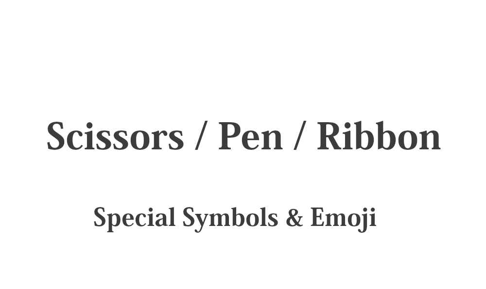୨୧ ✂ Scissors / Pen / Ribbon - Cute Special Symbols & Emoji – Quick Copy
