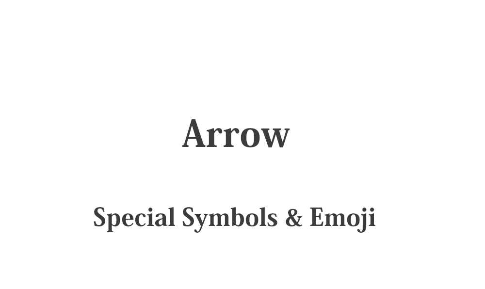 150 Arrow Special Symbols & Emoji – Copy and Paste - Quick Copy