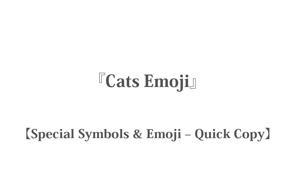 43 Pretty Cat Emoji & Kaomoji - Simple Copy and Paste