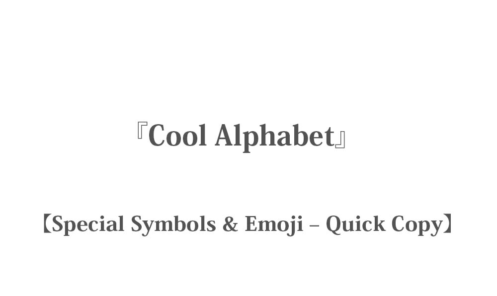 15 Cool & Pretty Alphabet Symbols - Simple Copy and Paste - Emoji Quick Copy