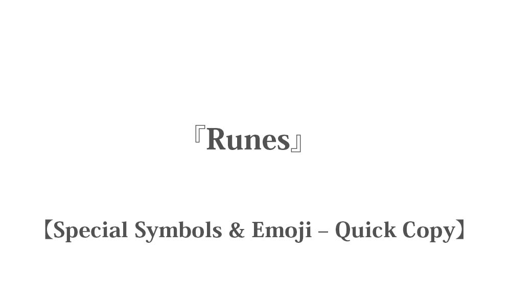 Runes - Special Symbols & Emoji – Quick Copy